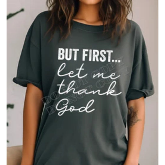 But First Let me Thank God